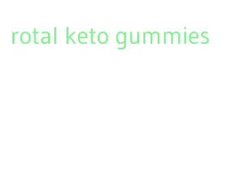 rotal keto gummies