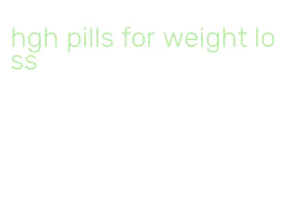 hgh pills for weight loss