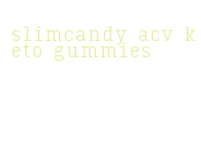 slimcandy acv keto gummies