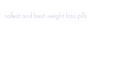 safest and best weight loss pills