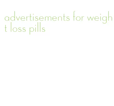 advertisements for weight loss pills