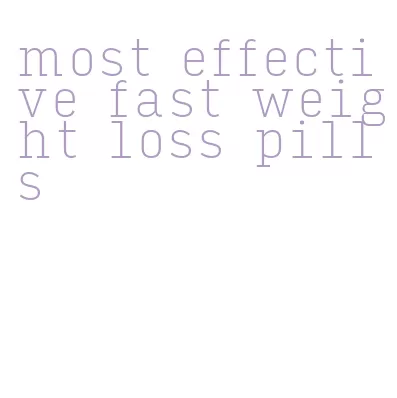 most effective fast weight loss pills