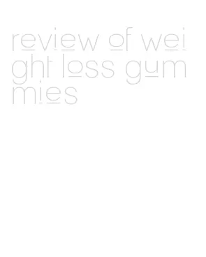review of weight loss gummies