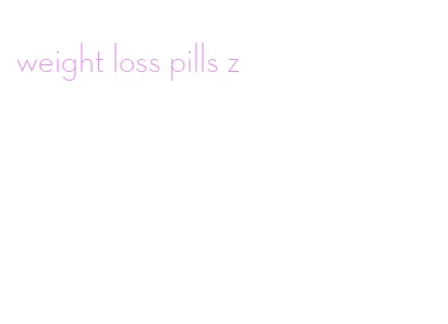 weight loss pills z