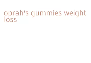 oprah's gummies weight loss