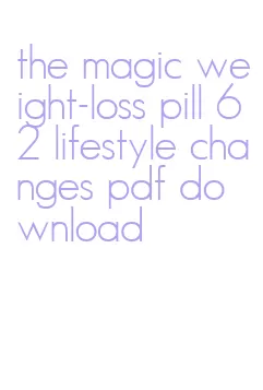 the magic weight-loss pill 62 lifestyle changes pdf download