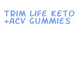 trim life keto+acv gummies