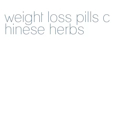 weight loss pills chinese herbs