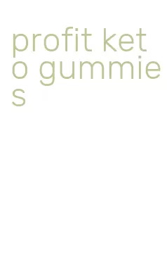 profit keto gummies