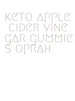 keto apple cider vinegar gummies oprah