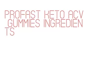 profast keto acv gummies ingredients