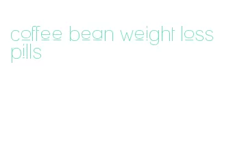 coffee bean weight loss pills