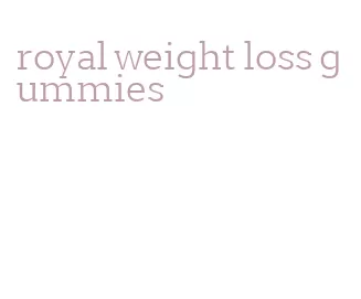 royal weight loss gummies