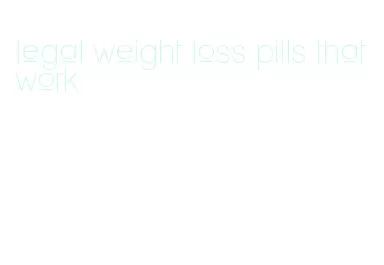 legal weight loss pills that work