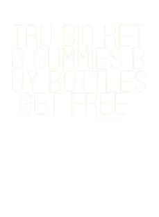 tru bio keto gummies buy bottles get free