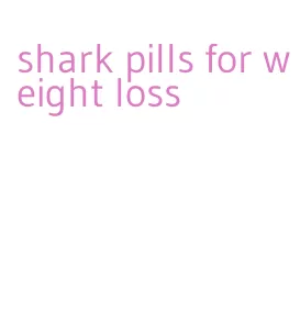 shark pills for weight loss