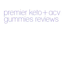 premier keto+acv gummies reviews