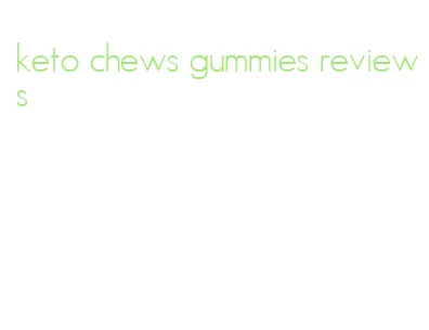 keto chews gummies reviews
