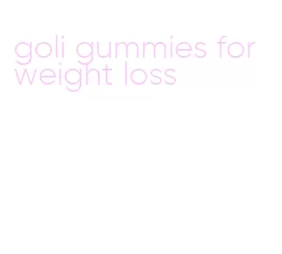 goli gummies for weight loss