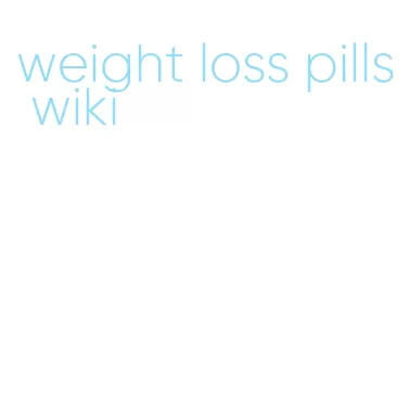 weight loss pills wiki