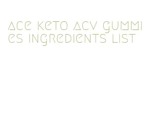 ace keto acv gummies ingredients list