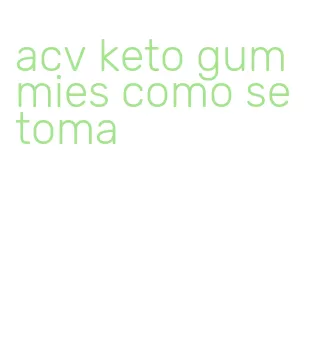acv keto gummies como se toma