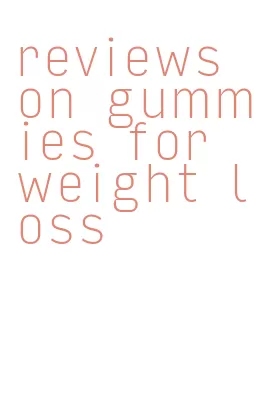 reviews on gummies for weight loss