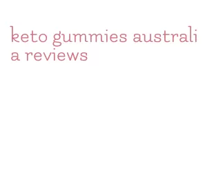 keto gummies australia reviews