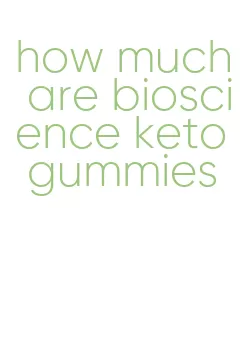 how much are bioscience keto gummies