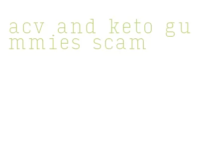 acv and keto gummies scam