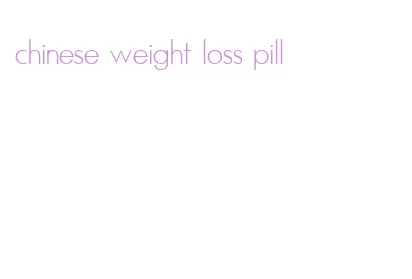 chinese weight loss pill