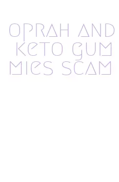 oprah and keto gummies scam