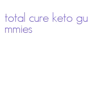 total cure keto gummies
