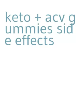 keto + acv gummies side effects