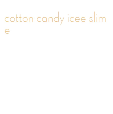 cotton candy icee slime