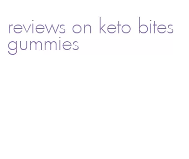 reviews on keto bites gummies
