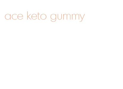 ace keto gummy