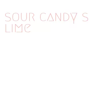 sour candy slime