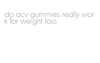 do acv gummies really work for weight loss