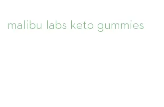 malibu labs keto gummies