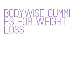 bodywise gummies for weight loss