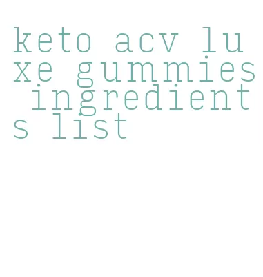 keto acv luxe gummies ingredients list