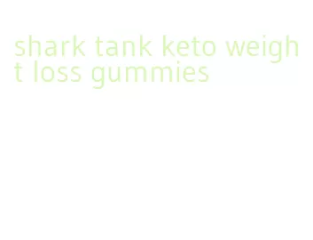 shark tank keto weight loss gummies