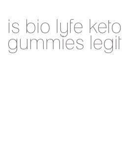 is bio lyfe keto gummies legit