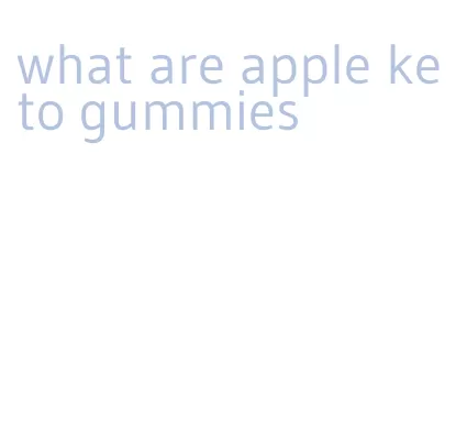 what are apple keto gummies