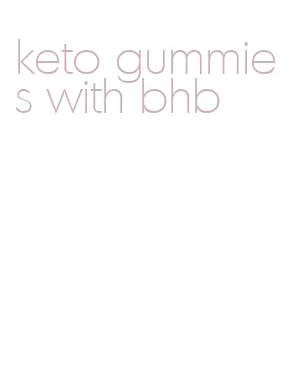 keto gummies with bhb