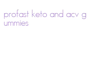 profast keto and acv gummies