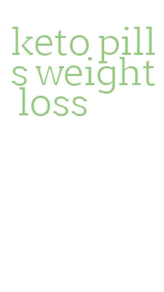 keto pills weight loss