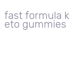 fast formula keto gummies