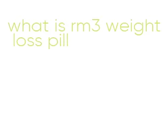 what is rm3 weight loss pill